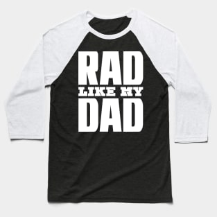 Rad Like My Dad Baseball T-Shirt